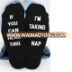 Factory Wholesale And Custom Print I'm Taking A Nap Socks